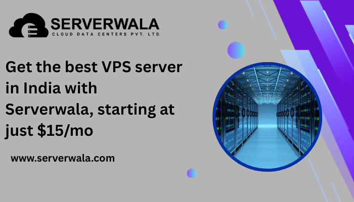 Get the best VPS server in India with Serverwala, starting at just $15/mo